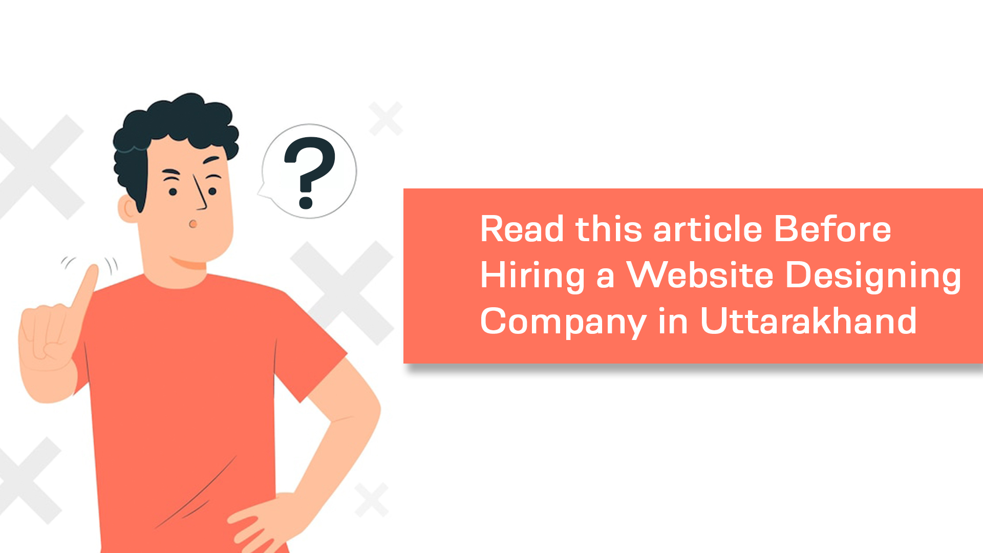 Considerations Before Hiring a Website Designing Company in Uttarakhand