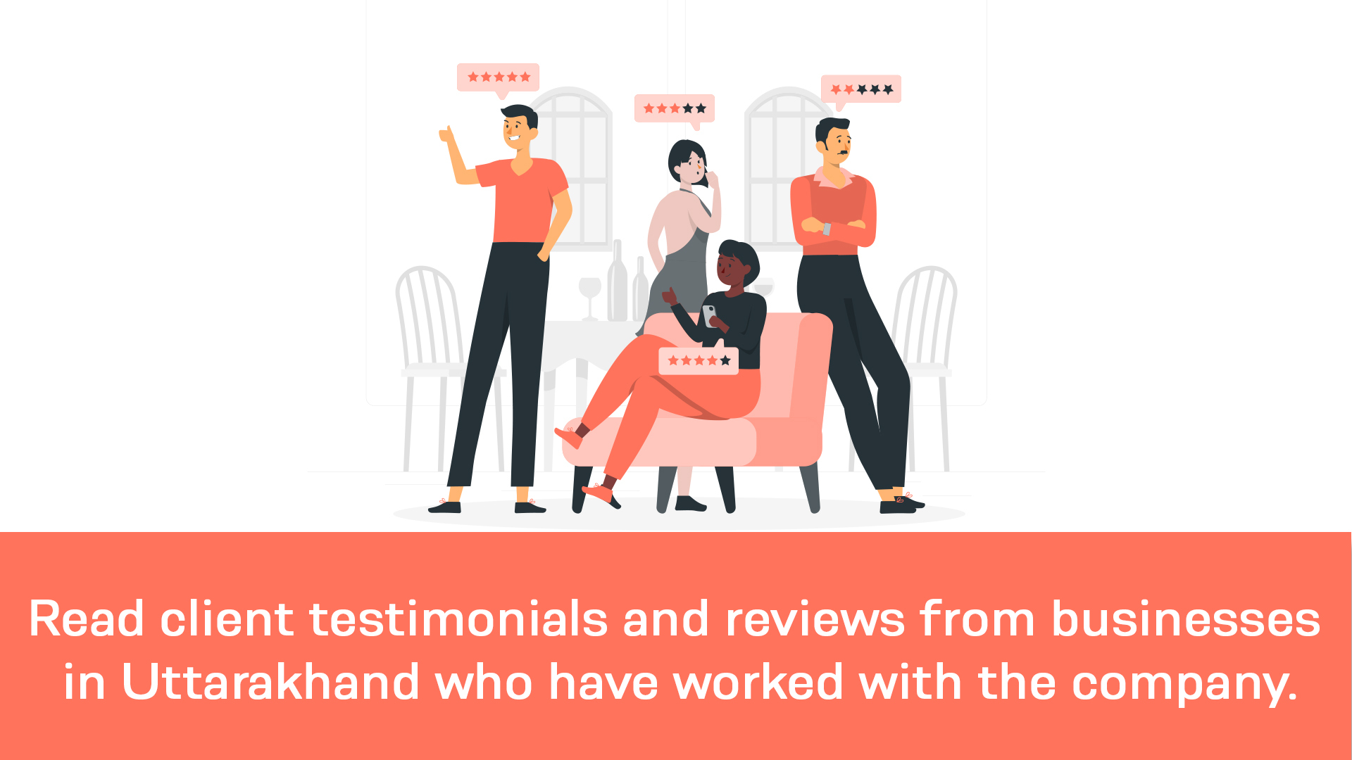 Read client testimonials and reviews from businesses in Uttarakhand