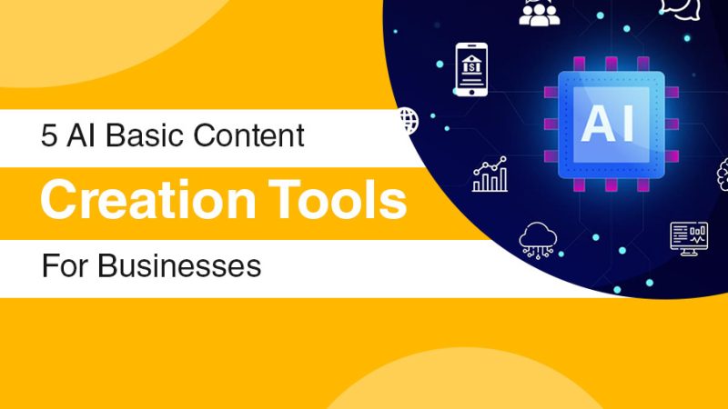 5 AI Basic Content Creation Tools for Businesses