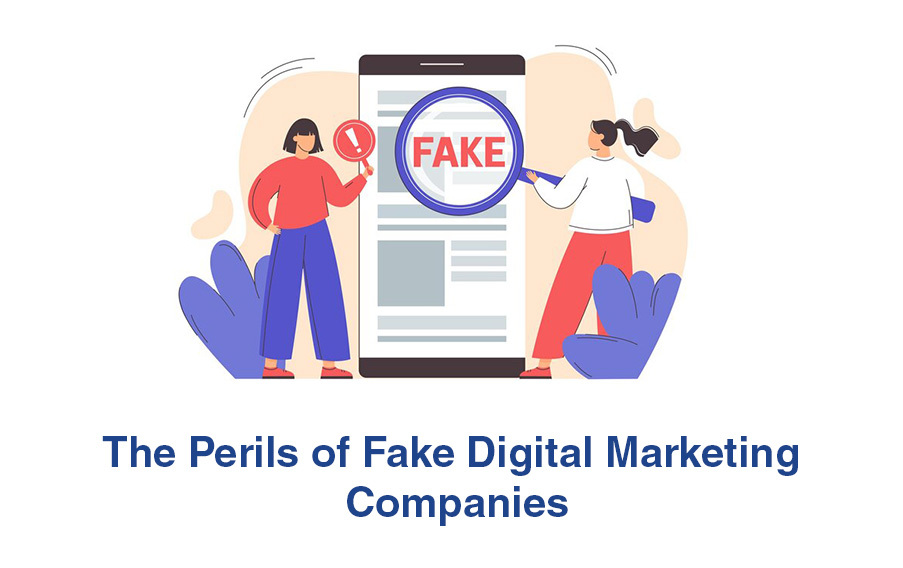 The Perils of Fake Digital Marketing Companies
