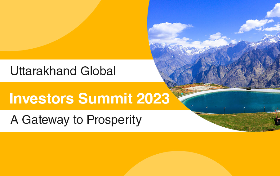 Uttarakhand Global Investors Summit 2023: A Gateway to Prosperity