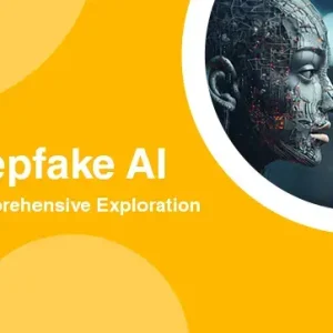 Deepfake AI: A Comprehensive Exploration